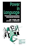 Power in Language: Verbal Communication and Social Influence (Language and Language Behavior)