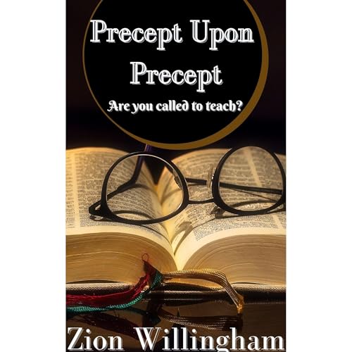 Precept Upon Precept by Zion Willingham episode artwork