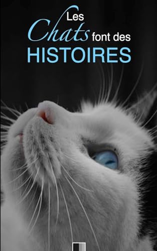 Les chats font des histoires (French Edition)