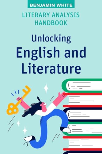 Literary Analysis Handbook: Unlocking English and Literature (High School Success)