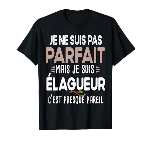 Elagueur Paysagiste Métier Charpentier Bûcheron Menuisier T-Shirt