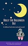  Holly the Halloween Bat: a childrens book about nocturnal animals (English Edition)