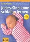 Jedes Kind kann schlafen lernen von Annette Kast-Zahn ( Juli 2007 )