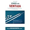 VENDER CON VENTAJA: Cuando vendes con estrategia, siempre ganas
