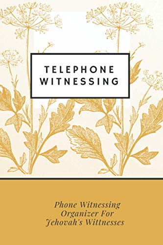 Telephone Witnessing: Phone Witnessing Organizer for Jehovah\'s Witnesses: Perfect for doing Field Ministry from Home! Perfect Gift.