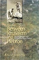 Between Jerusalem and Hebron: Jewish Settlement in the Hebron Mountains and the Etzion Bloc in the Pre-State Period 9652261955 Book Cover