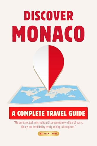 Discover Monaco: A Complete Travel Guide (English Edition) - Jones, William