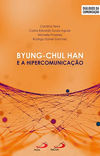 Byung-Chul Han e a hipercomunicação (Diálogos da Comunicação))