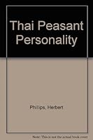 Thai Peasant Personality : The Patterning of Interpersonal Behavior in the Village of Bang Chan 0520010086 Book Cover