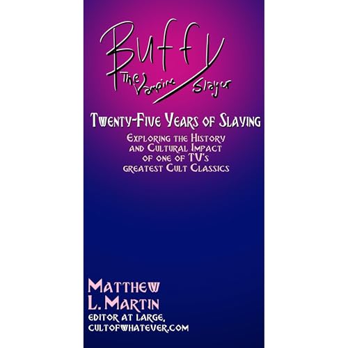 Enjoy BUFFY THE VAMPIRE SLAYER from Matthew L. Martin episode artwork