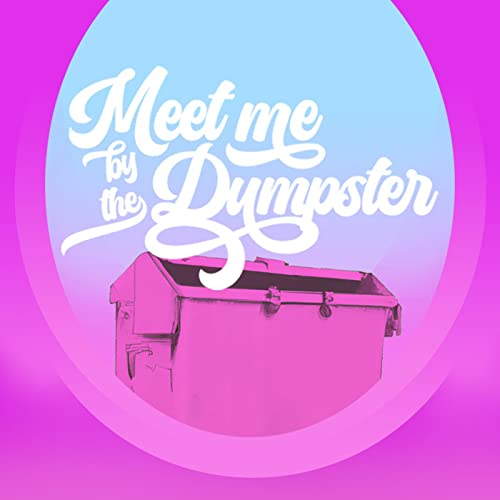 Meet Me by the Dumpster cover art