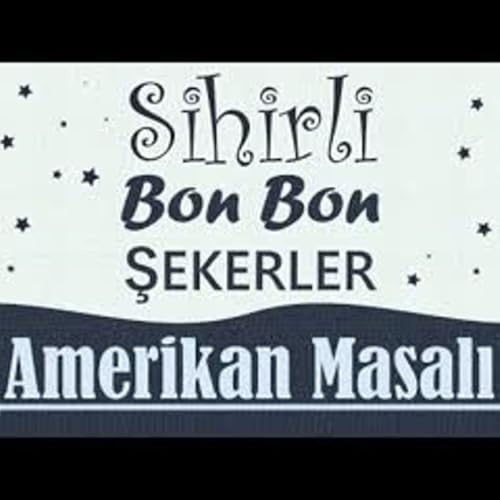 Sihirli BonBon Şekerler Amerikan Masalı Akın ALTAN