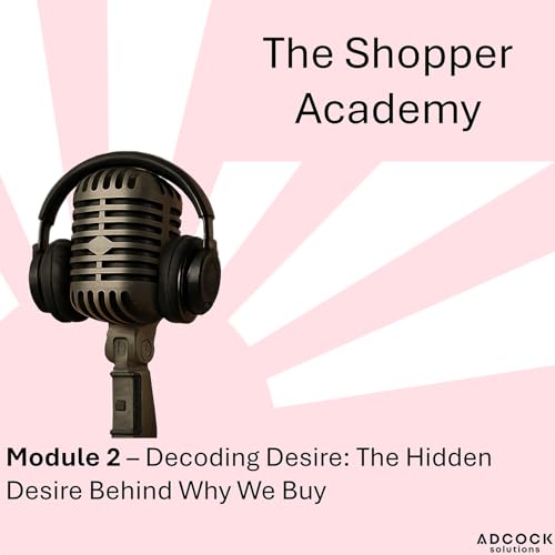 Module 2 - Shopper Psychology Fundamentals