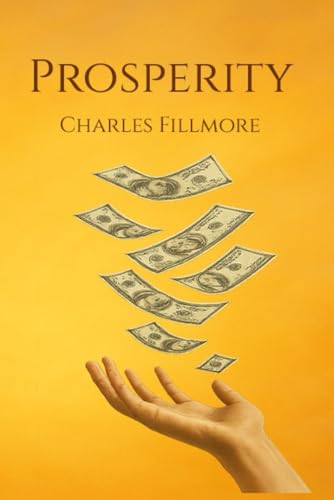 Prosperity: by Charles Fillmore Book Cover