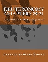 Deuteronomy, Chapters 29-31: A Reflective Bible Study Journal 1508497052 Book Cover