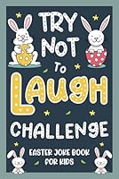 Easter Basket Stuffer For Kids & Teens: Easter Joke Book For Kids: Over 200 Clean, Family-friendly Jokes Easter Present For Boys, Girls 5, 6, 7, 8, 9 (Cute Easter Gifts For Kids 8-12) B0DVLJDHBB Book Cover