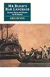 Mr Bligh's Bad Language: Passion, Power and Theatre on the Bounty (Canto original series)