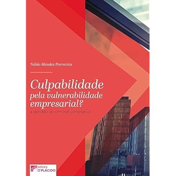Capa do livro Culpabilidade Pela Vulnerabilidade Empresarial?: a Questão do Criminal Compliance