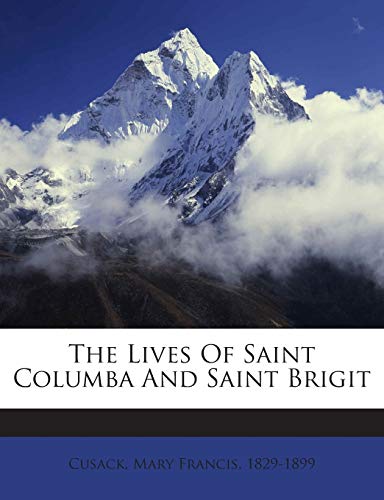 The Lives of Saint Columba and Saint Brigit