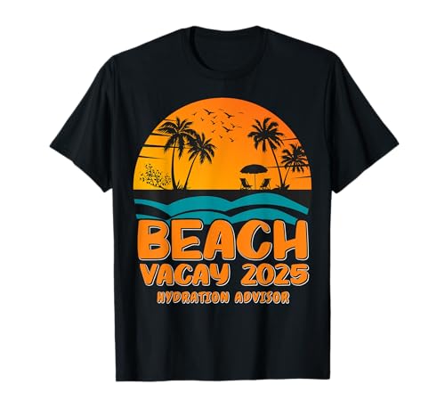 Beach Vacay 2025 - Diseño de asesor de hidratación Camiseta