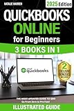 QuickBooks Online for Beginners: The Most Updated Illustrated Guide to QBO. Unlock Practical Tools, Automation Secrets, and Industry-Specific Strategies to Go from Zero to Pro Fast