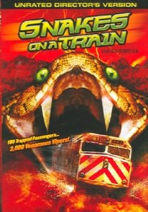 Snakes on a Train (Unrated Director's Version)