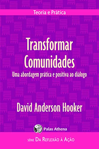 Transformar comunidades: uma abordagem prática e positiva ao diál...