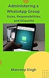 Administering a WhatsApp Group: Rules, Responsibilities, and Etiquette