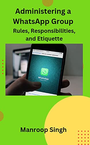 Administering a WhatsApp Group: Rules, Responsibilities, and Etiquette