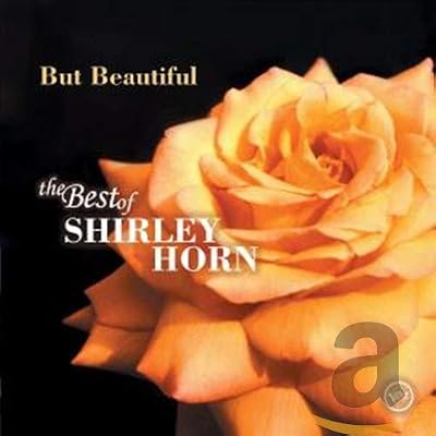But Beautiful - The Best Of Shirley Horn