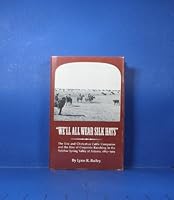 "We'll All Wear Silk Hats": The Erie and Chiricahua Cattle Companies and the Rise of Corporate Ranching in the Sulphur Spring Valley of Arizona, 188 (Great West and Indian Series, V. 61) 087026088X Book Cover