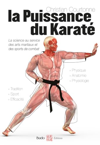 La puissance du karaté: La science au service des arts...