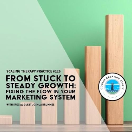 STP 126 | From Stuck to Steady Growth: Fixing the Flow in Your Marketing System, Guest Joshua Brummel Podcast Por arte de portada