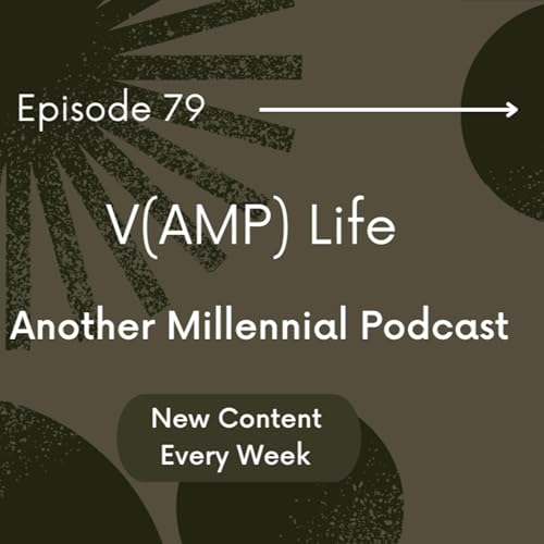 VAMP Life | Episode 79 | Another Millennial Podcast: Diverse Relationship Perspectives