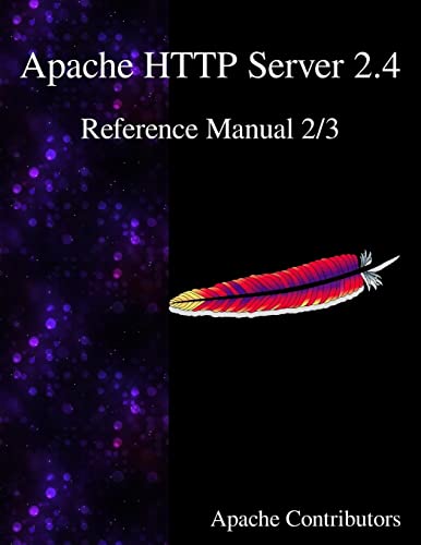 Apache HTTP Server 2.4 Reference Manual 2/3: Volume 2