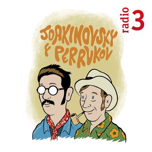 Joakinovsky y Perrukov Podcast Por Radio 3 arte de portada