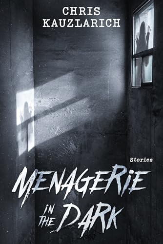 Menagerie in the Dark: Stories