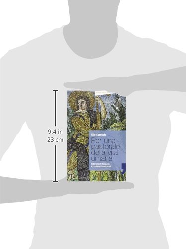 Per Una Pastorale Della Vita Umana. Riferimenti Fondativi E Contenuti Dottrinali - 3