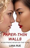 Paper-Thin Walls: My boyfriend never did this to me (Coming From Behind: Stories of Sapphic Self-Discovery)