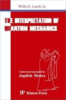 The Interpretation of Quantum Mechanics 1589490053 Book Cover