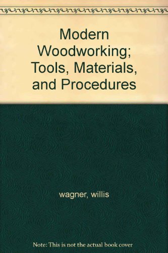 Modern Woodworking; Tools, Materials, and Proce... B000NXDXTE Book Cover