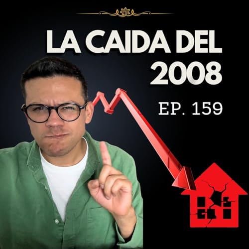 Ep. 159 - 15 de Septiembre 2008: la crisis que lo cambió todo Podcast Por arte de portada