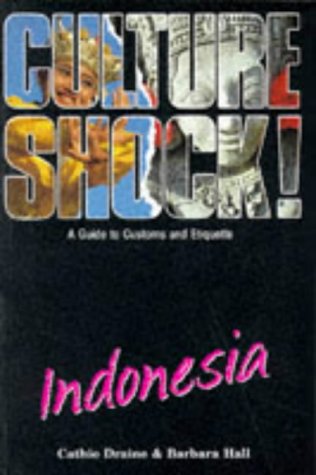 Culture Shock! Indonesia : A Guide to Customs and Etiquette