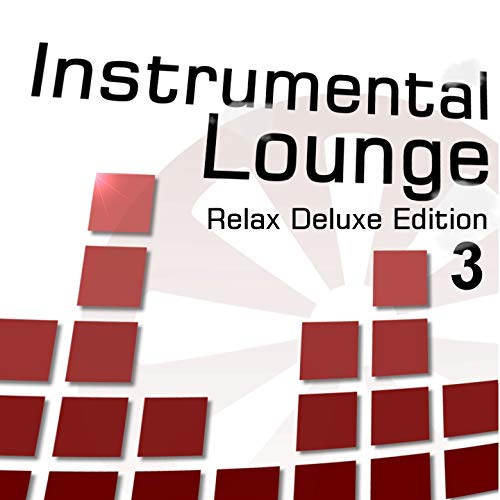 Instrumental Lounge, Vol. 3 (Relax Deluxe Edition) Velvet
