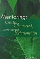 Mentoring: Creating Connected, Empowered Relationships 1556202237 Book Cover