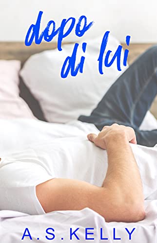 Dopo di lui di [A. S.  Kelly]