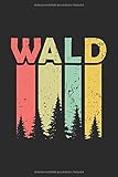  Wald: Notizbuch Planer Tagebuch Schreibheft Notizblock - Geschenk für ein Förster oder Holzfäller (15,2x229 cm, A5, 6\