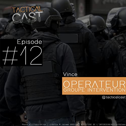 #12 Vince Op&eacute;rateur en groupe d'intervention
