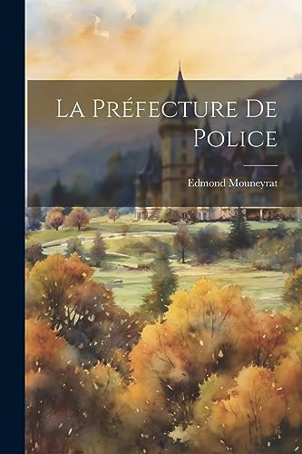 La Préfecture De Police (French Edition)