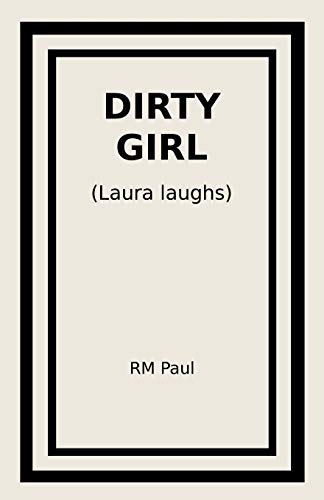 Dirty Girl: (Laura laughs)